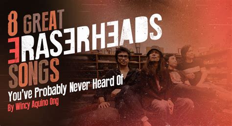 8 Great Eraserheads Songs You’ve Probably Never Heard Of.